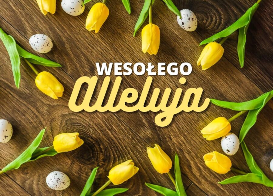 Wesołego Alleluja!